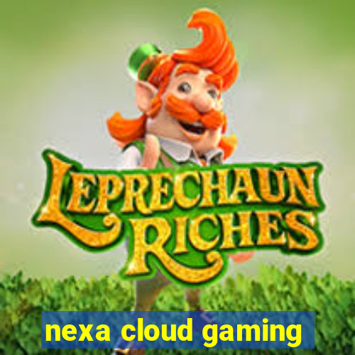 nexa cloud gaming